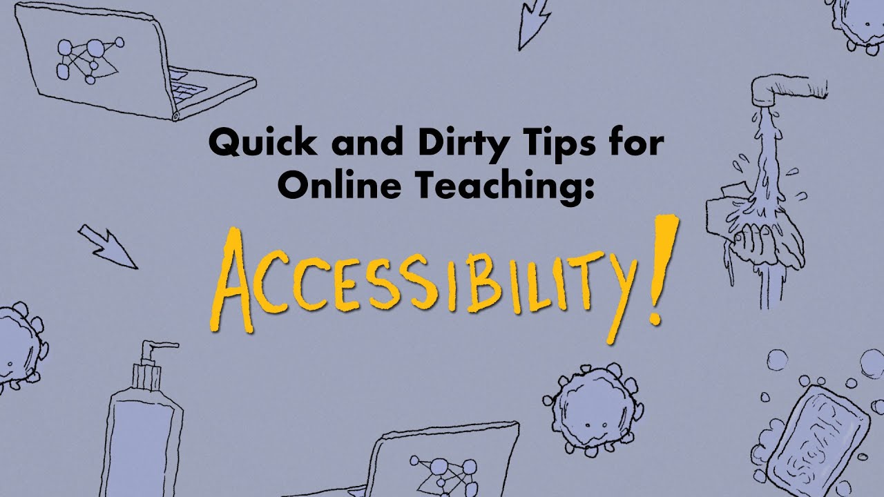 Quick & Dirty Tips for Online Teaching: Accessibility