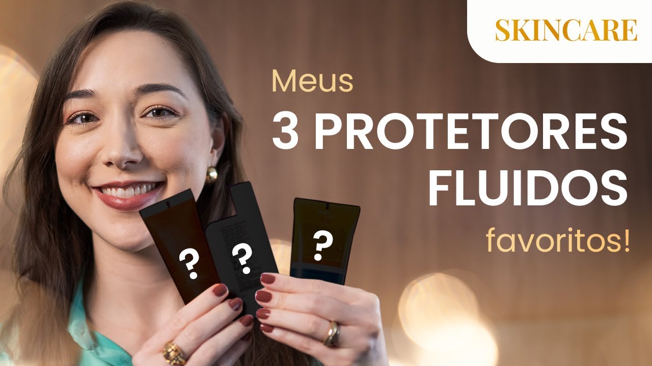 MINHAS 3 MARCAS DE PROTETOR SOLAR FLUIDOS PREFERIDOS