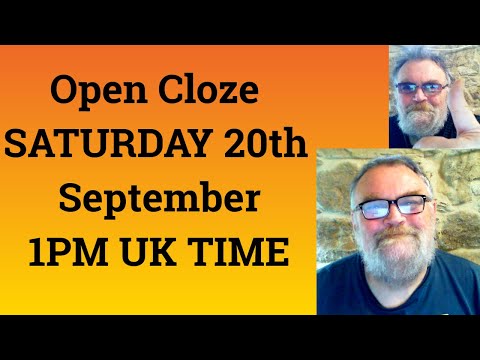 Open Cloze SATURDAY 20th September AT 1PM UK TIME - Livestream English Class for C2 and C1