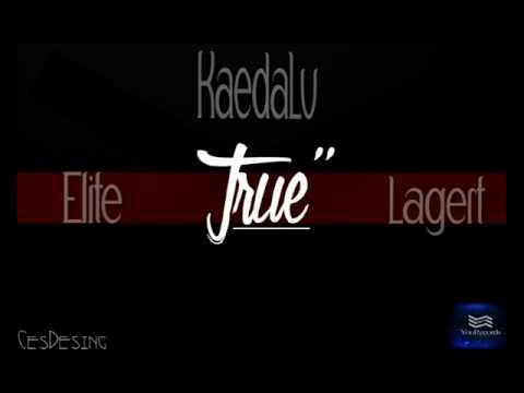 True - Elite , Lagert & KaedaLV