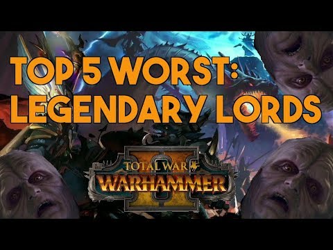 Top 5 Worst Legendary Lords | Total War: Warhammer 2