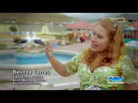 Belinda Torres - La Ultima Noche (Primicia 2013) VIDEO OFICIAL 2013