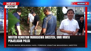 Misteri Kematian Mahasiswa Anestesi Di Siak Belum Terungkap