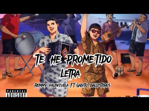 Te He Prometido - Remmy Valenzuela Ft Gabito Ballesteros [Letra]