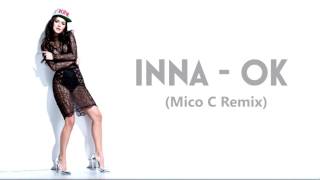 INNA - Ok | Mico C Remix