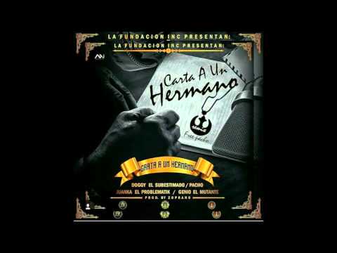 Doggy El Subestimado Ft  Pacho Juanka El Problematik y Genio   Carta Pa Un Hermano Remix