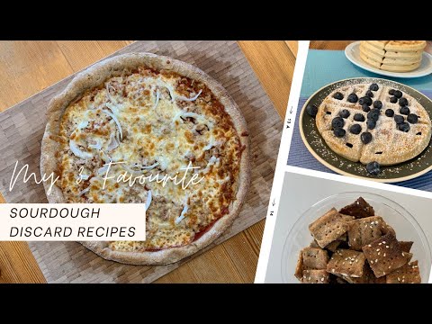 My 3 Favourite Sourdough Discard Recipes / Waffles / Pizza / Crackers