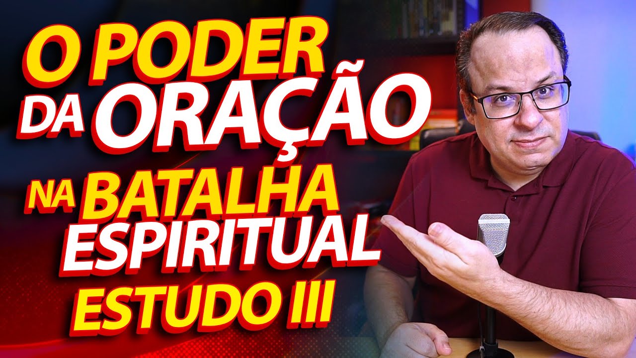 O Poder da Oração na Batalha Espiritual | Estudo bíblico sobre Efésios 6:18-20 (Felipe Seabra)