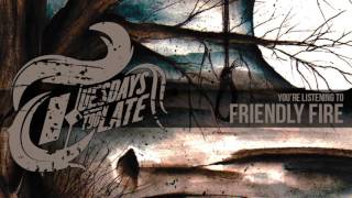 Tuesday&#39;s Too Late - &quot;Friendly Fire&quot; Official Video