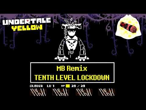 Undertale Yellow - TENTH LEVEL LOCKDOWN [MB Remix]