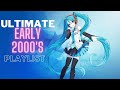 The Internet Raised You - Ultimate early 2000's Playlist (Reupload)