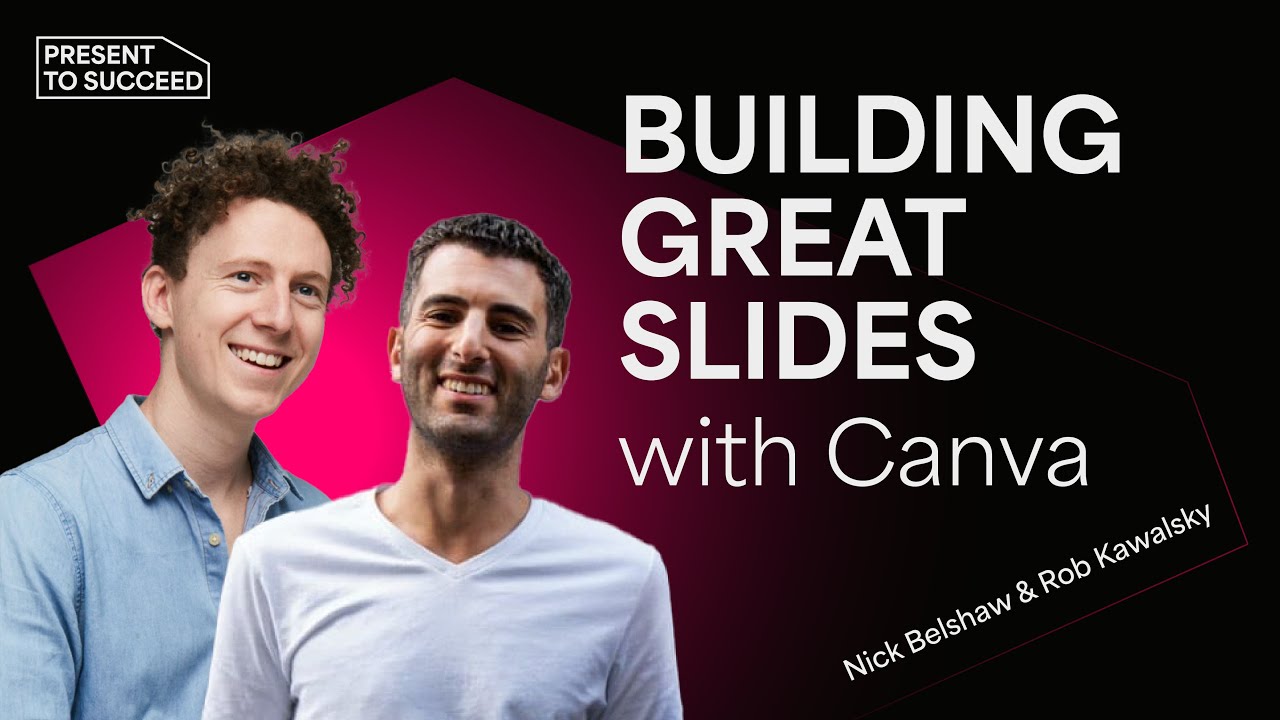 The Canva Presentation Masterclass | Present to Succeed 2021 Session by Rob Kawalsky & Nick Belshaw