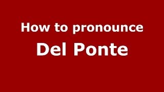 How to pronounce Del Ponte