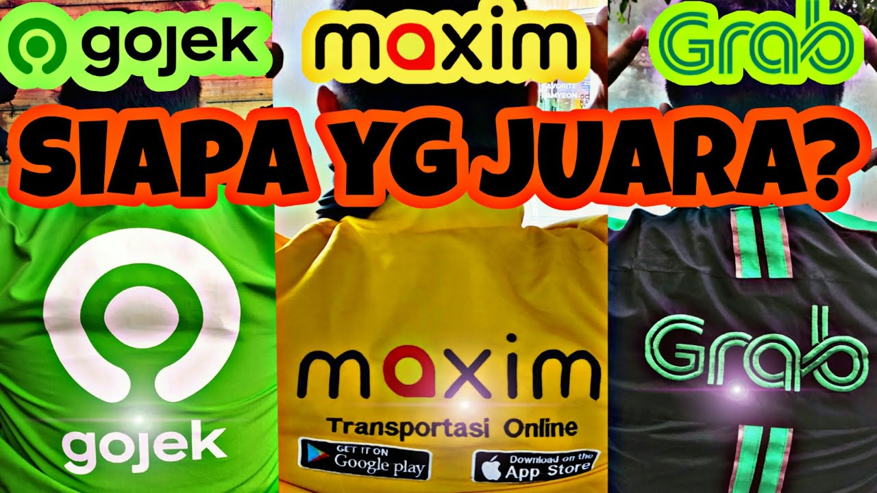 Perbandingan Gojek Maxim Grab | Siapa Yang Menang??