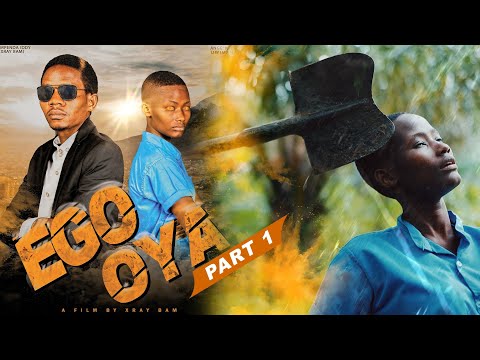 EGO / OYA PART 1 (SAISON 1)- XRAYBAM