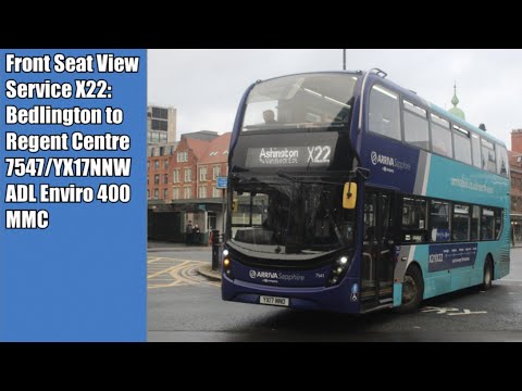 Front Seat View | Route X22: Bedlington to Regent Centre - 7547/YX17NNW
