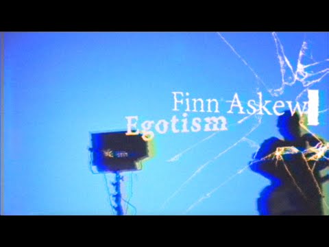 Finn Askew - Egotism (Lyrics / 가사)