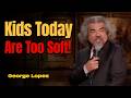 Kids Today Are Too Soft! | George Lopez Stand Up