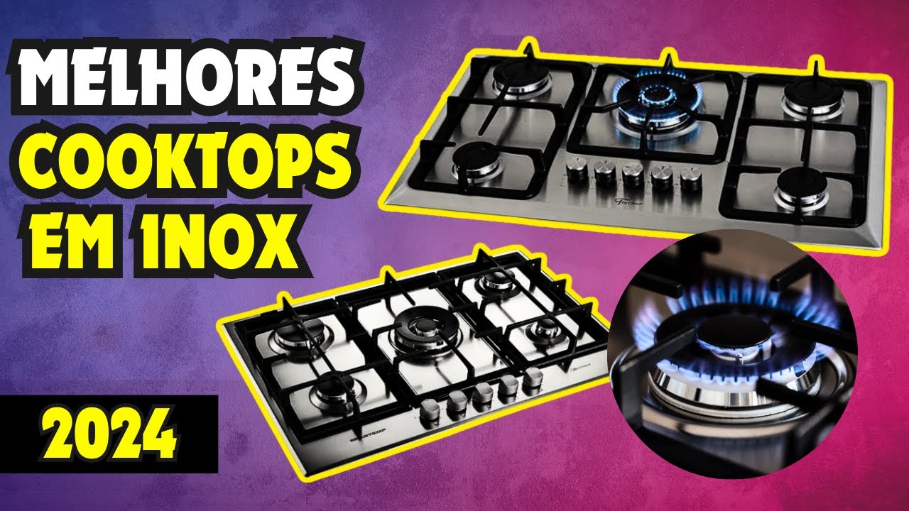 Qual é o Melhor CookTop de Inox? Melhores Cooktop em Inox Para Comprar em 2024