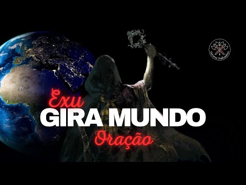 THE GRAND PRAYER OF EXU GIRA MUNDO THAT ANSWERS DIFFICULT CAUSES