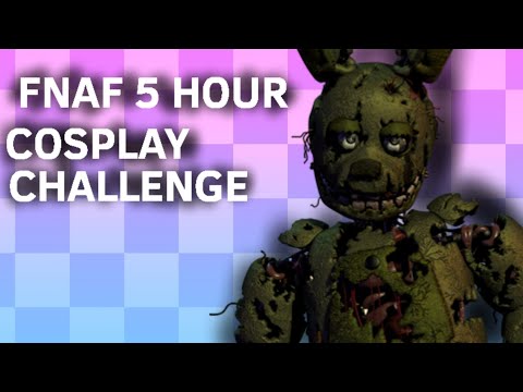 Fnaf 5 hour cosplay challenge fnaf five nights at freddys