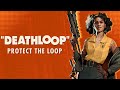 DEATHLOOP – Official Protect the Loop Trailer