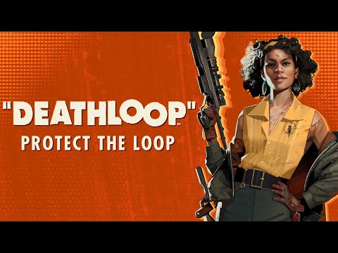 DEATHLOOP – Official Protect the Loop Trailer thumbnail