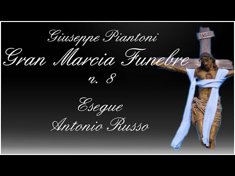 Antonio Russo Esegue - Giuseppe Piantoni - Gran Marcia Funebre