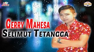 Download lagu Gerry Mahesa - Selimut Tetangga mp3
