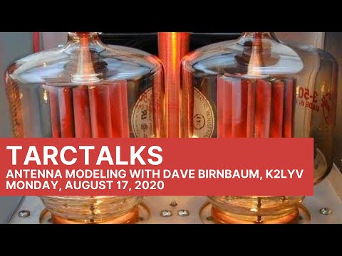 TARCTalks - Antenna Modeling with Dave Birnbaum, K2LYV