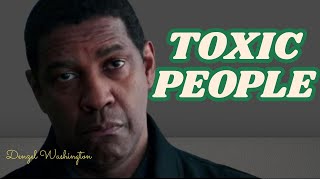 Toxic People By Denzel Washington