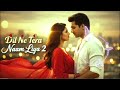 Dil Ne Tera Naam Liya 3 0