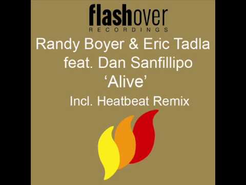 Randy Boyer & Eric Tadla ft. Dan Sanfilippo - Alive (Heatbeat Remix) [HQ]