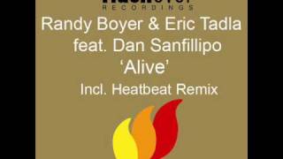 Randy Boyer & Eric Tadla ft. Dan Sanfilippo - Alive (Heatbeat Remix) [HQ]