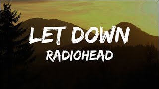 Radiohead - Let down (Lyrics)