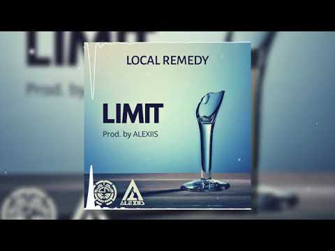 LOCAL REMEDY - Limit_(Prod. by Alexiis)