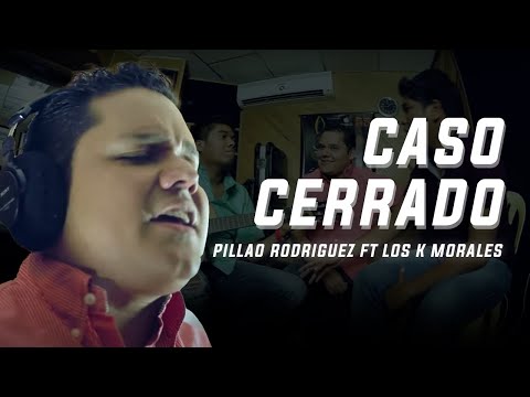 Pillao Rodriguez Ft Los K Morales - Caso Cerrado -