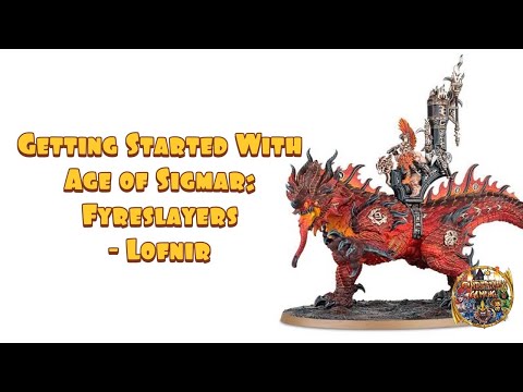 Getting Started With Warhammer Age of Sigmar: Fyreslayers - Lofnir