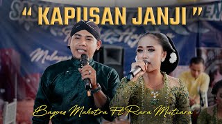 Download lagu KAPUSAN JANJI - Bagoes Mahotra Ft Rara Mutiara mp3 Download lagu KAPUSAN JANJI - Bagoes Mahotra Ft Rara Mutiara mp3