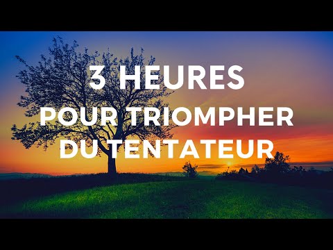 3H POUR TRIOMPHER DU TENTATEUR | Canal d'Encouragement by Prisca