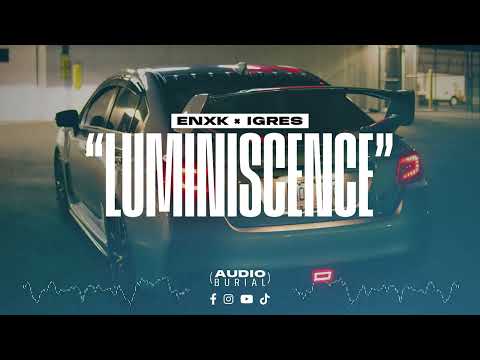 ENXK x IGRES "Luminiscence" ✨ | Audio Burial