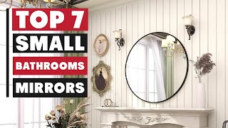Top 7 Mirrors for Small Bathrooms – Stylish & Practical Options
