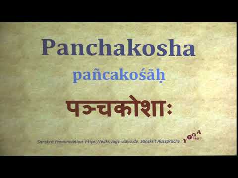 Panchakosha Pronunciation Pancha Koshaha Sanskrit पञ्चकोशाः pañcakośāḥ