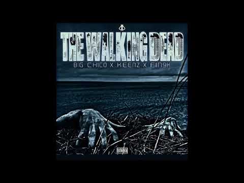 bigkeenzace x big chico - walkin dead (Official audio)