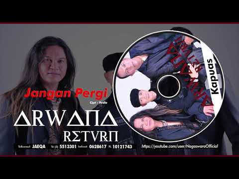 Arwana Return - Jangan Pergi (Official Audio Video)