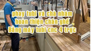 Máy tubi CNC 4 trục có chà nhám hoàn thiện chân ghế |Woodmaster