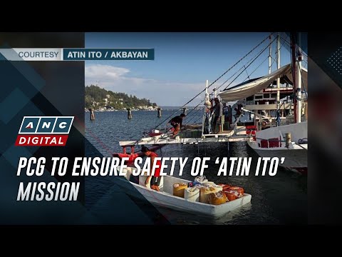 PCG to ensure safety of ‘Atin Ito’ mission ANC