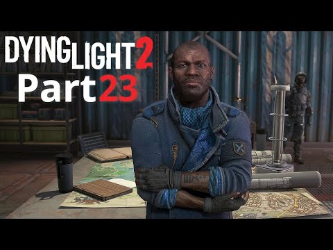 DYING LIGHT 2 STAY HUMAN Gameplay Walkthrough PART 23 [1440p 60FPS]