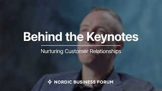 Nurturing Customer Relationships - Behind the Keynotes - Season 3 Episode 8