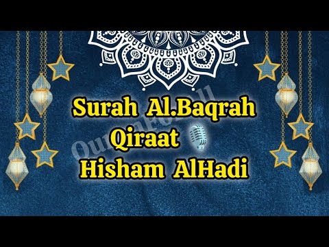 Surah Al-Baqarah full سورۃ البقرۃکاملۃ   || Hisham AlHadi || #beautifulrecitation #hearttouching